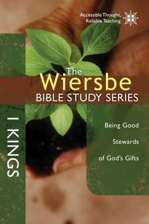 Cover of the book The Wiersbe Bible Study Series: 1 Kings by Tim Chaddick, Craig Borlase