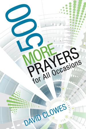Cover of the book 500 More Prayers for All Occasions by Nancy Rue