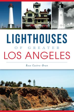 Cover of the book Lighthouses of Greater Los Angeles by Laura Phillippi, Nolan Sunderman
