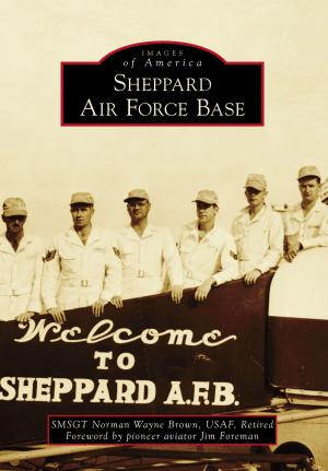 Cover of the book Sheppard Air Force Base by Bonnie E. Paull, Richard E. Hart