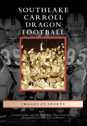 Cover of the book Southlake Carroll Dragon Football by David K. Petersen