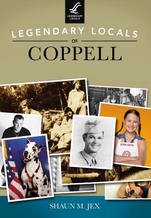 Cover of the book Legendary Locals of Coppell by Celeste S. Crouch