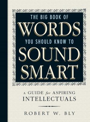 Cover of the book The Big Book Of Words You Should Know To Sound Smart by Burton Jay Nadler, Jordan Nadler, Justin Nadler