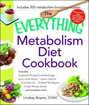 Cover of the book The Everything Metabolism Diet Cookbook by Lisa Shaw, Andrea Norville
