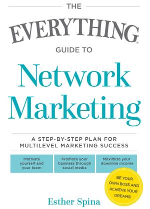 Cover of the book The Everything Guide To Network Marketing by Brad Steiger, Sherry Hansen Steiger