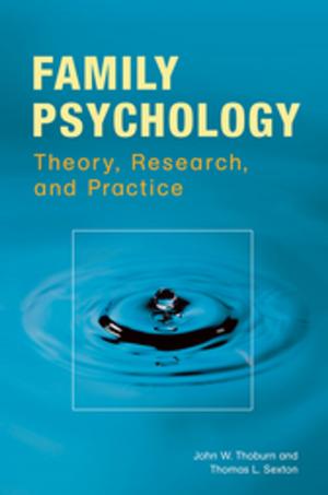 Cover of the book Family Psychology: Theory, Research, and Practice by Erik M. Gregory, Pamela B. Rutledge