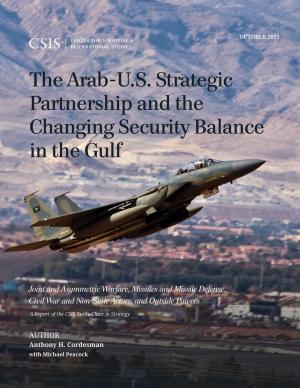 Book cover of The Arab-U.S. Strategic Partnership and the Changing Security Balance in the Gulf