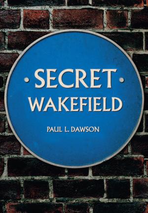 Cover of the book Secret Wakefield by Susan Duxbury-Neumann