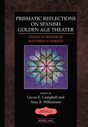 Cover of the book Prismatic Reflections on Spanish Golden Age Theater by James Paul Gee
