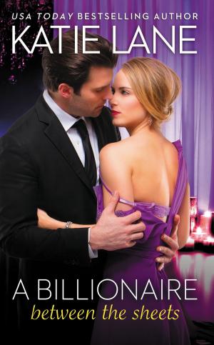 Cover of the book A Billionaire Between the Sheets by Alexa Grave