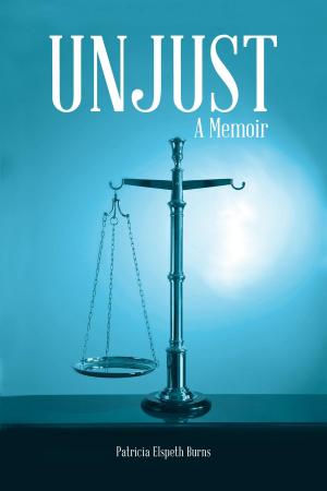Cover of the book Unjust by John A. Adams Jr.