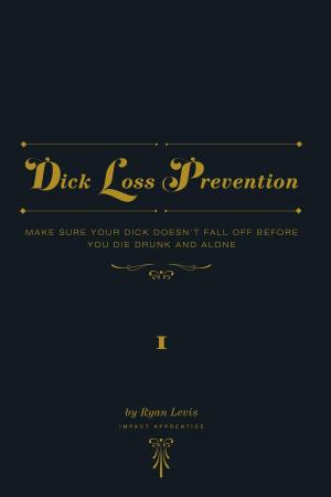 Cover of the book Dick Loss Prevention Vol. 1 by Scott Silverii