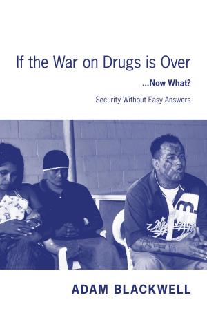 bigCover of the book If the War on Drugs is Over ...Now What ? by 