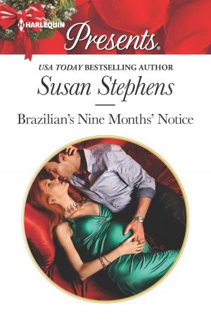 Cover of the book Brazilian's Nine Months' Notice by Dianne Drake, Jennifer Taylor