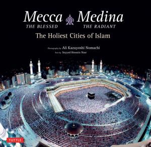 Cover of the book Mecca the Blessed & Medina the Radiant (Bilingual) by John Carroll