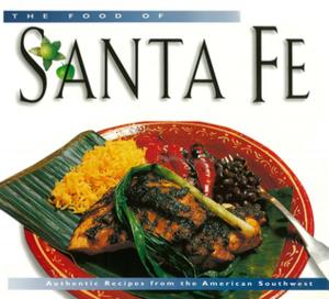 Cover of the book Food of Santa Fe (P/I) International by Michael G. LaFosse, Richard L. Alexander