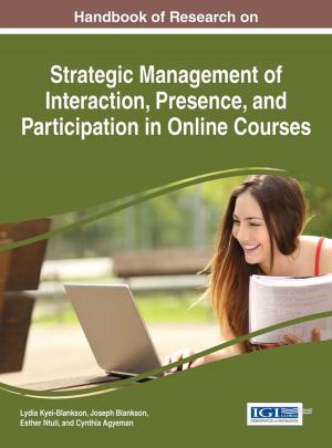Cover of the book Handbook of Research on Strategic Management of Interaction, Presence, and Participation in Online Courses by Victor C. X. Wang, Lesley Farmer, Judith Parker, Pamela M. Golubski