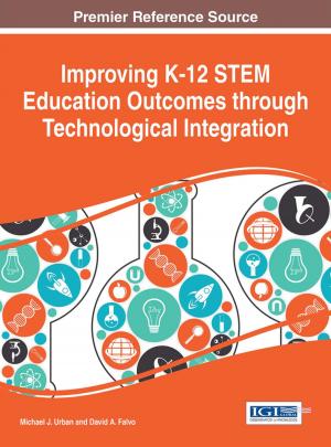 Cover of the book Improving K-12 STEM Education Outcomes through Technological Integration by Robert A. Schultz