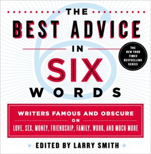 Cover of the book The Best Advice in Six Words by Vita Sackville-West, Sarah Raven