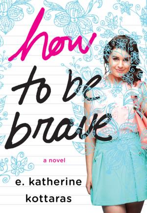 Cover of the book How to Be Brave by Chelsie Hill, Jessica Love