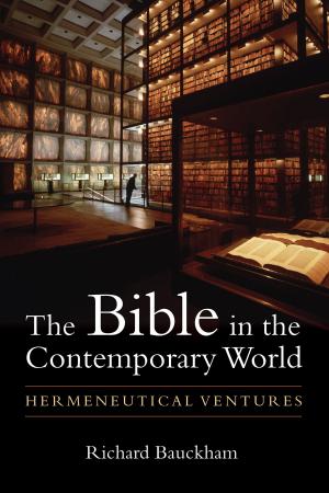 Cover of the book The Bible in the Contemporary World by Sydney Greidanus