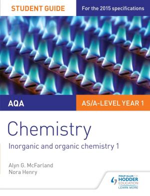 Book cover of AQA AS/A Level Year 1 Chemistry Student Guide: Inorganic and organic chemistry 1