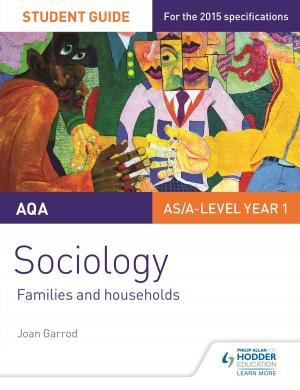 Cover of the book AQA A-level Sociology Student Guide 2: Families and households by Erika Cross, Jenny Olney, Victoria Burrill