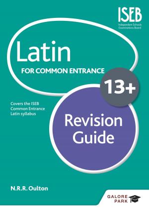 Cover of the book Latin for Common Entrance 13+ Revision Guide by Corinne Barker, Emma Ward