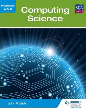 Cover of the book National 4 & 5 Computing Science by Ian Fawcett, Debbie Tranter, Pauline Treuherz