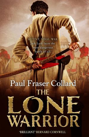 Cover of the book The Lone Warrior (Jack Lark, Book 4) by Oliver Holt