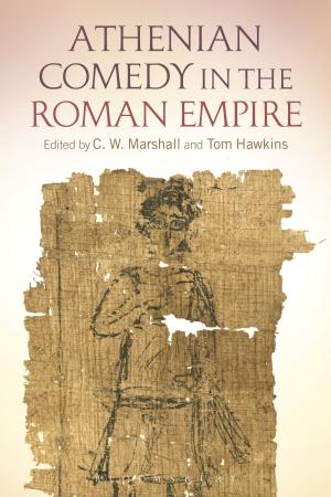 Cover of the book Athenian Comedy in the Roman Empire by Tony Swain