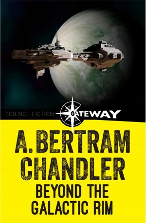Cover of the book Beyond the Galactic Rim by A. Bertram Chandler