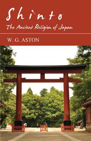 Cover of the book Shinto - The Ancient Religion of Japan by William E. Channing