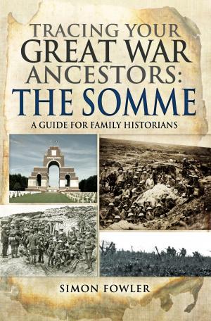 Cover of the book Tracing your Great War Ancestors: The Somme by Steve Backer