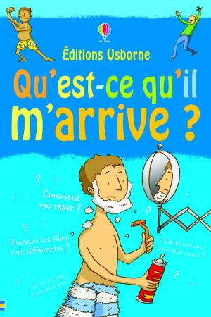 Cover of the book Qu'est'ce qu'il m'arrive ? -Garçon- by Caroline Young, Keith Newell