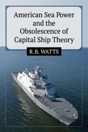 Cover of the book American Sea Power and the Obsolescence of Capital Ship Theory by 