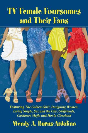 Cover of the book TV Female Foursomes and Their Fans by Michelle Vogel