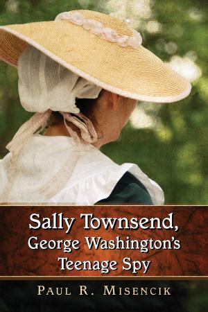 Book cover of Sally Townsend, George Washington's Teenage Spy