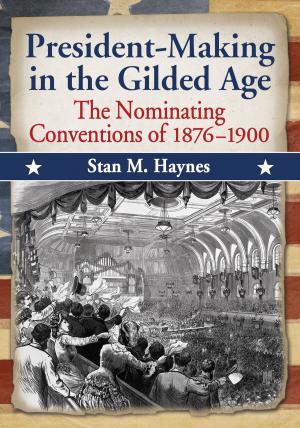 Cover of the book President-Making in the Gilded Age by William Schoell