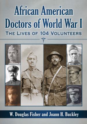 Cover of the book African American Doctors of World War I by Phyllis M. Betz