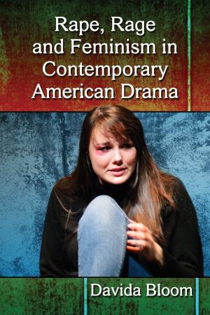 Cover of the book Rape, Rage and Feminism in Contemporary American Drama by Conor Kelley