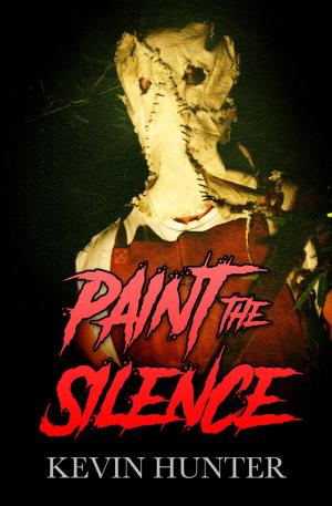 Cover of the book Paint the Silence by Kevin Hunter