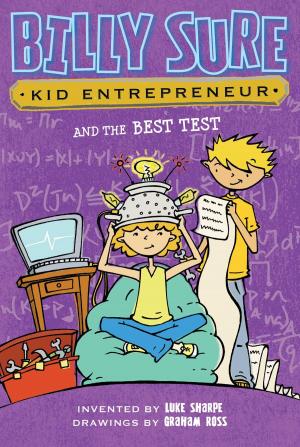 Cover of the book Billy Sure Kid Entrepreneur and the Best Test by Stephen Krensky
