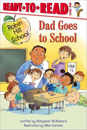 Cover of the book Dad Goes to School by Cynthia Rylant
