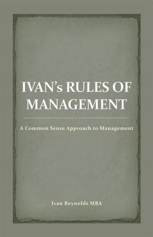 Cover of the book Ivan’S Rules of Management by Beverly Ann Carinus