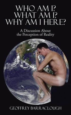 Cover of the book Who Am I? What Am I? Why Am I Here? by Robert Halsey