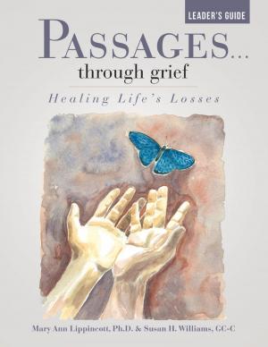 bigCover of the book Passages …Through Grief Leader’s Guide: Healing Life’s Losses by 