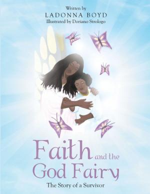 Cover of the book Faith and the God Fairy: The Story of a Survivor by Richard Barrett