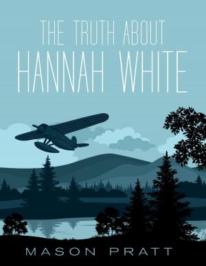 Cover of the book The Truth About Hannah White by Sandra M. Dorazil, Samantha House
