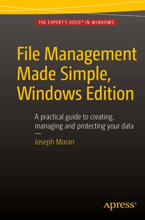 Cover of the book File Management Made Simple, Windows Edition by Oscar Medina, Kanwal Khipple, Rita Zhang, Eric Overfield, Chris Beckett, Benjamin Niaulin